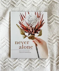 Never Alone: Walking with God Through Depression