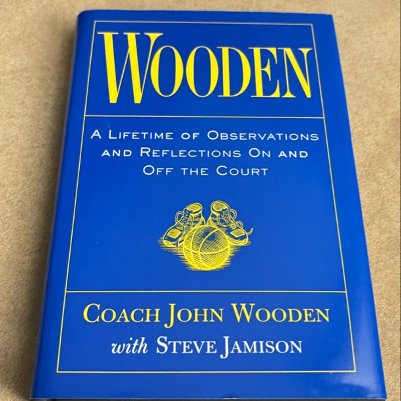 Wooden: a Lifetime of Observations and Reflections on and off the Court