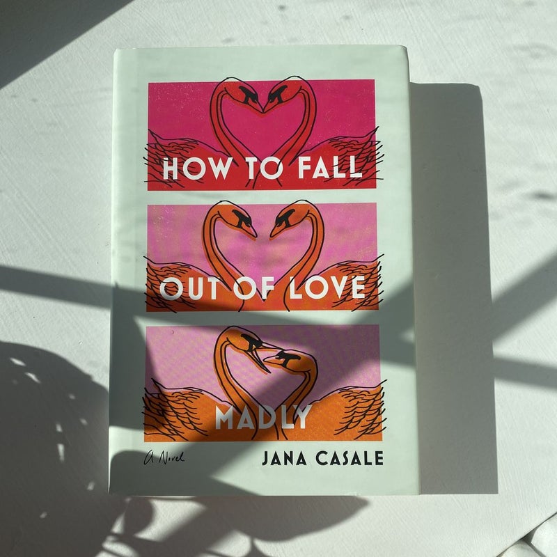 How to Fall Out of Love Madly