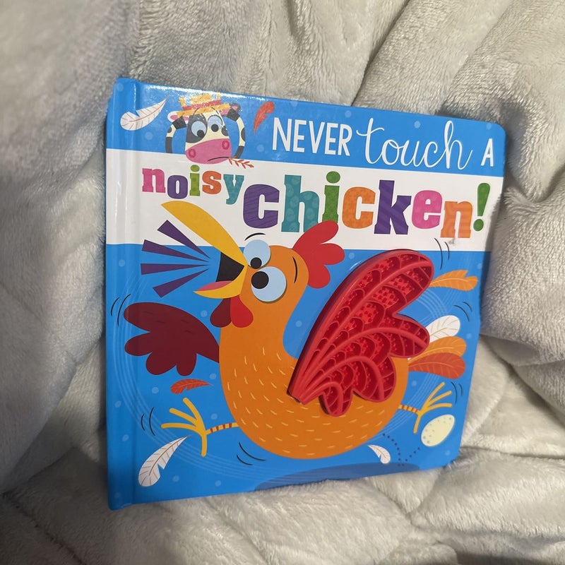 Never Touch a Noisy Chicken!
