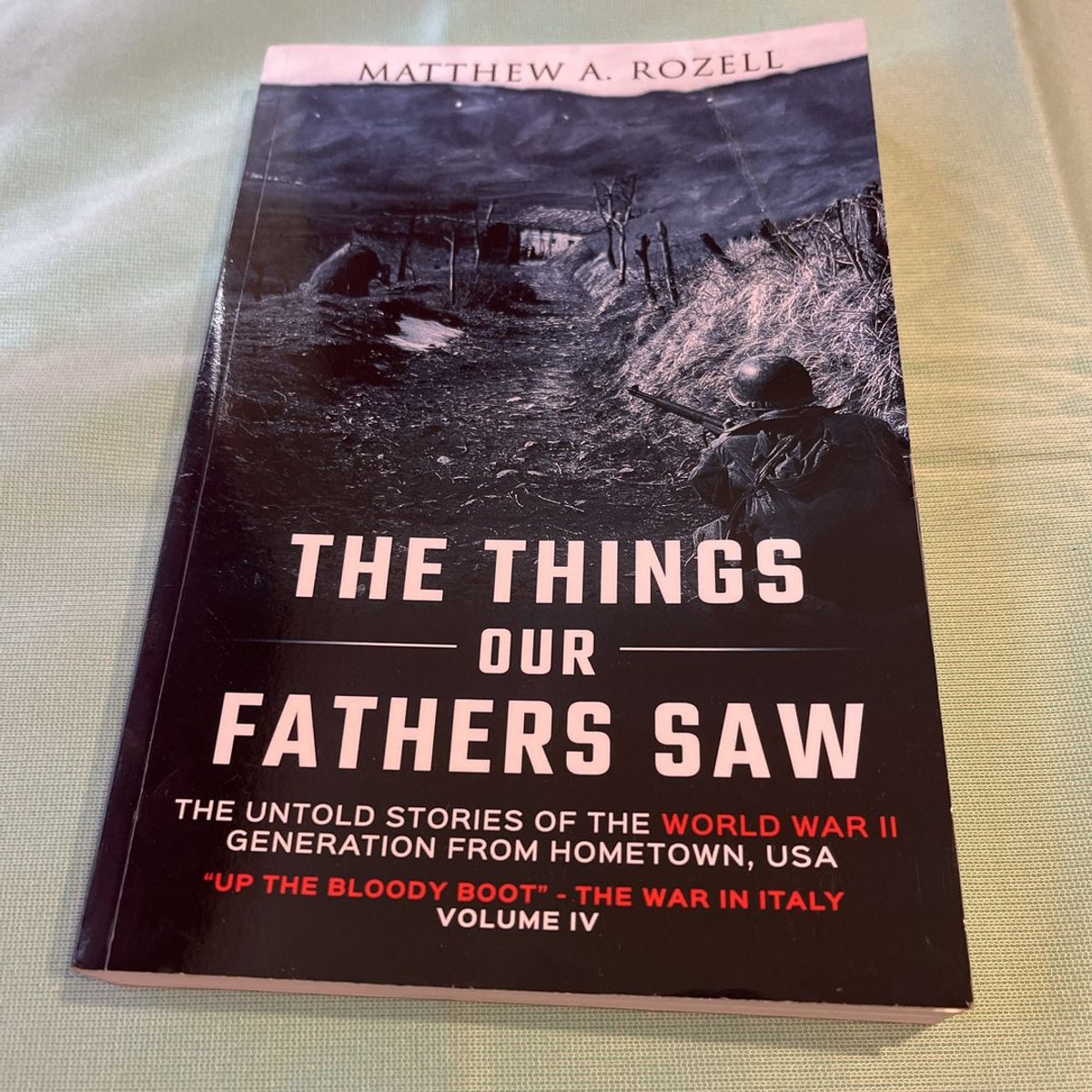 The Things Our Fathers Saw-The Untold Stories of the World War II ...
