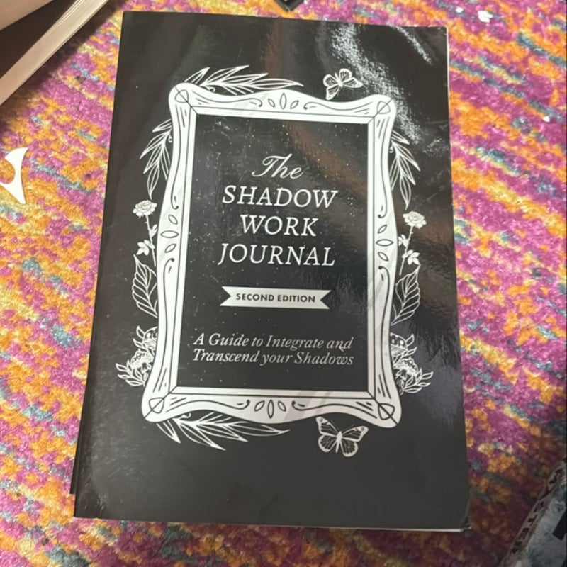 The Shadow Work Journal 2nd Edition: a Guide to Integrate and Transcend Your Shadows