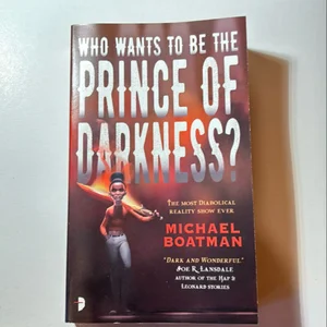 Who Wants to Be the Prince of Darkness?