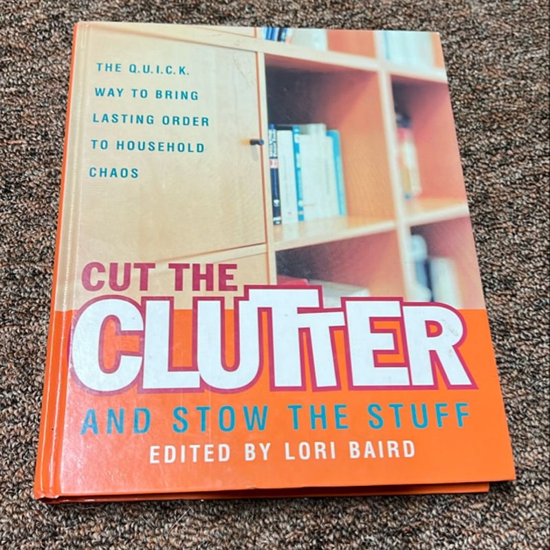 Cut the Clutter and Stow the Stuff