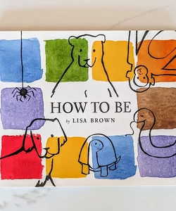 How to Be