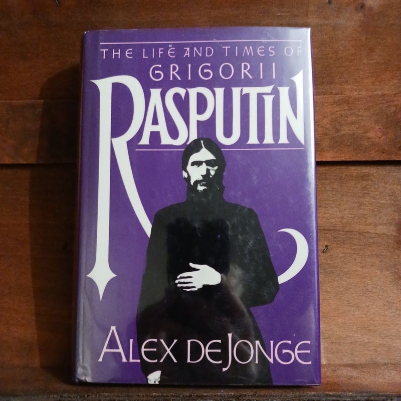 The Life And Times Of Grigorii Rasputin