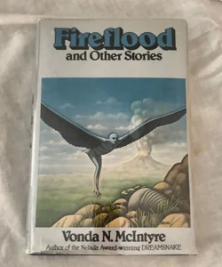 Fireflood and Other Stories 