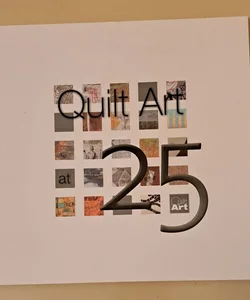 Quilt Art at 25