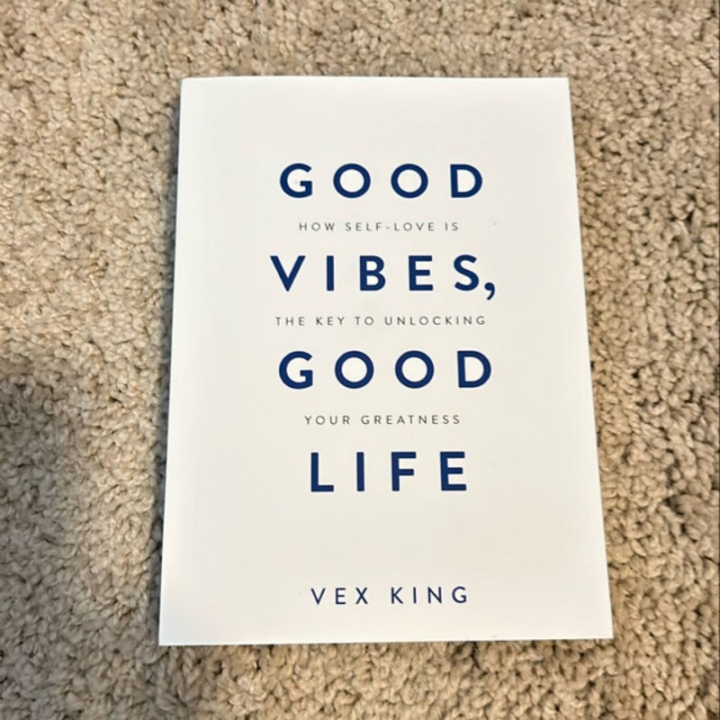 Good Vibes, Good Life