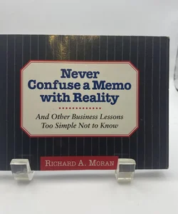 Never Confuse a Memo with Reality