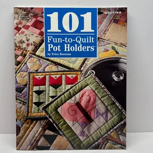 101 Fun-to-Quilt Pot Holders