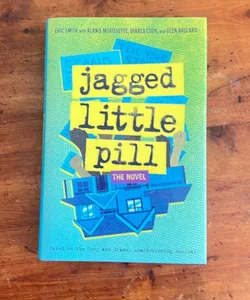 Jagged Little Pill: the Novel