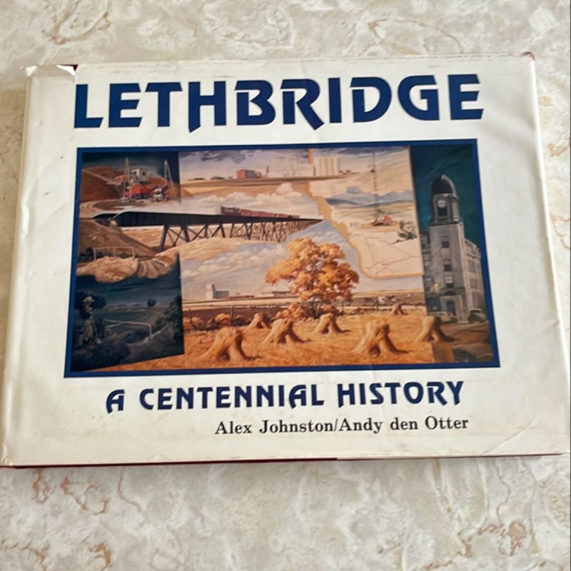 Lethbridge: A Centennial History 