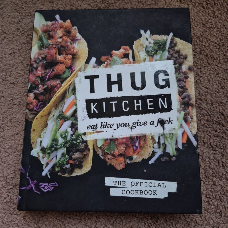 Thug Kitchen: the Official Cookbook