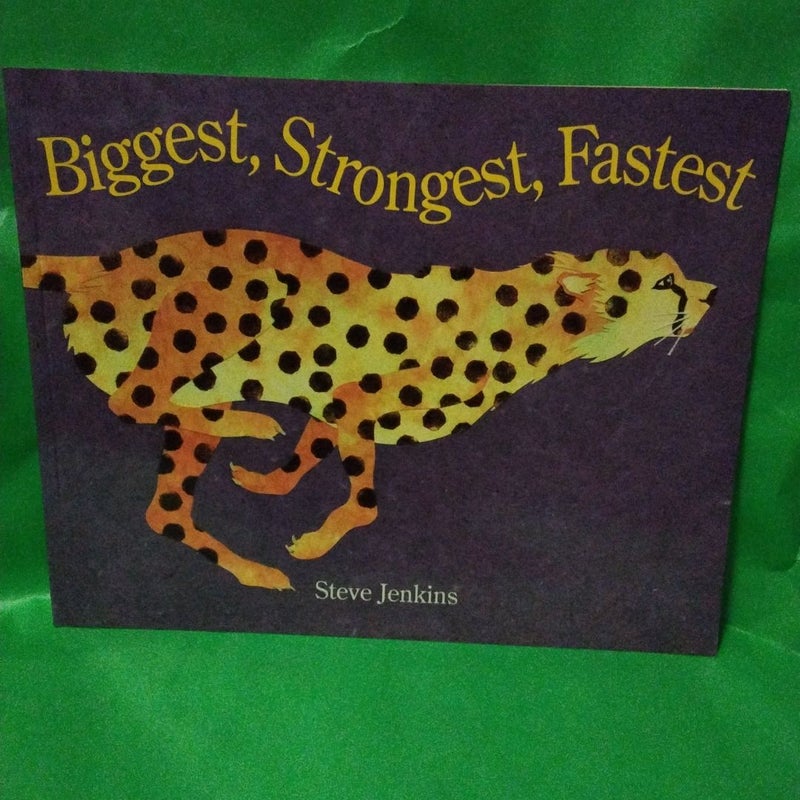 Biggest, Strongest, Fastest