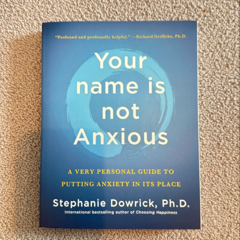 Your Name Is Not Anxious