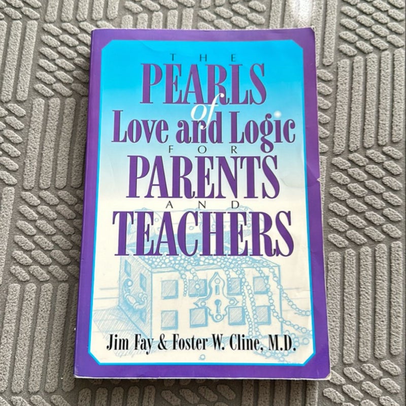 Pearls of Love and Logic for Parents and Teachers