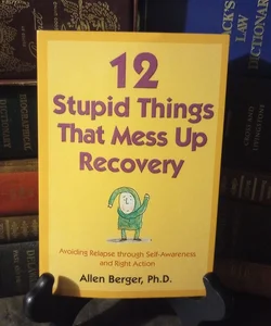 12 Stupid Things That Mess up Recovery