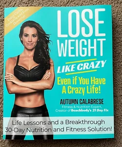 Lose Weight Like Crazy