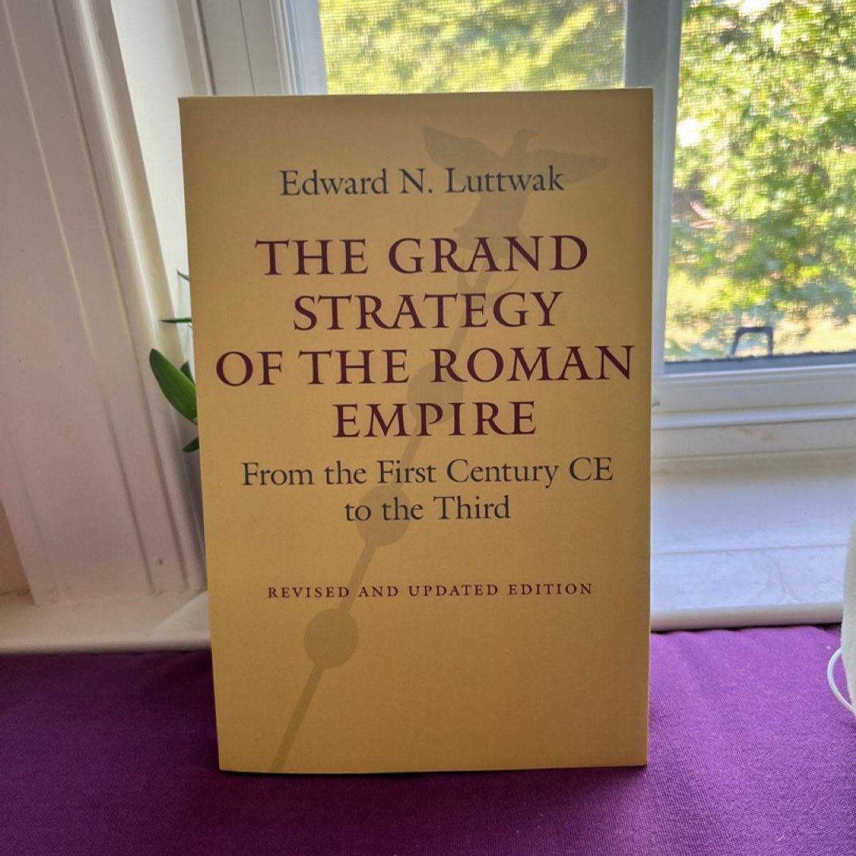 The Grand Strategy of the Roman Empire by Edward N. Luttwak
