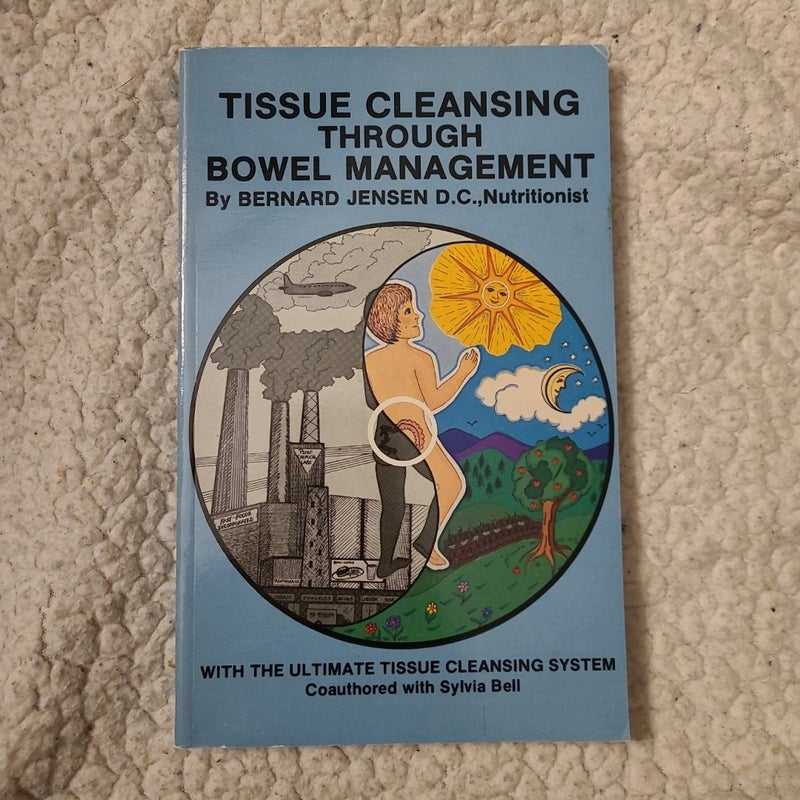 Tissue Cleansing Through Bowel Management