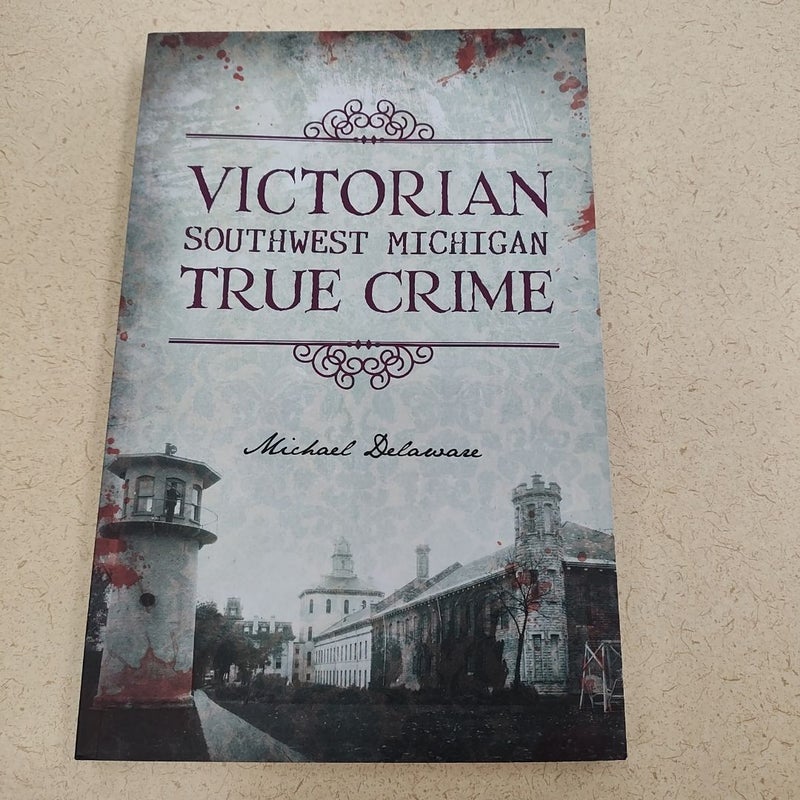 Victorian Southwest Michigan True Crime