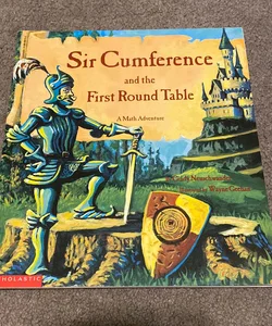 Sir Cumference & the First Round Table