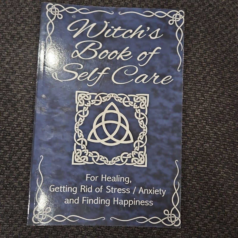 Witch's Book of Self Care - for Healing, Getting Rid of Stress / Anxiety and Finding Happiness