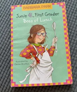 Junie B., First Grader: Boss of Lunch