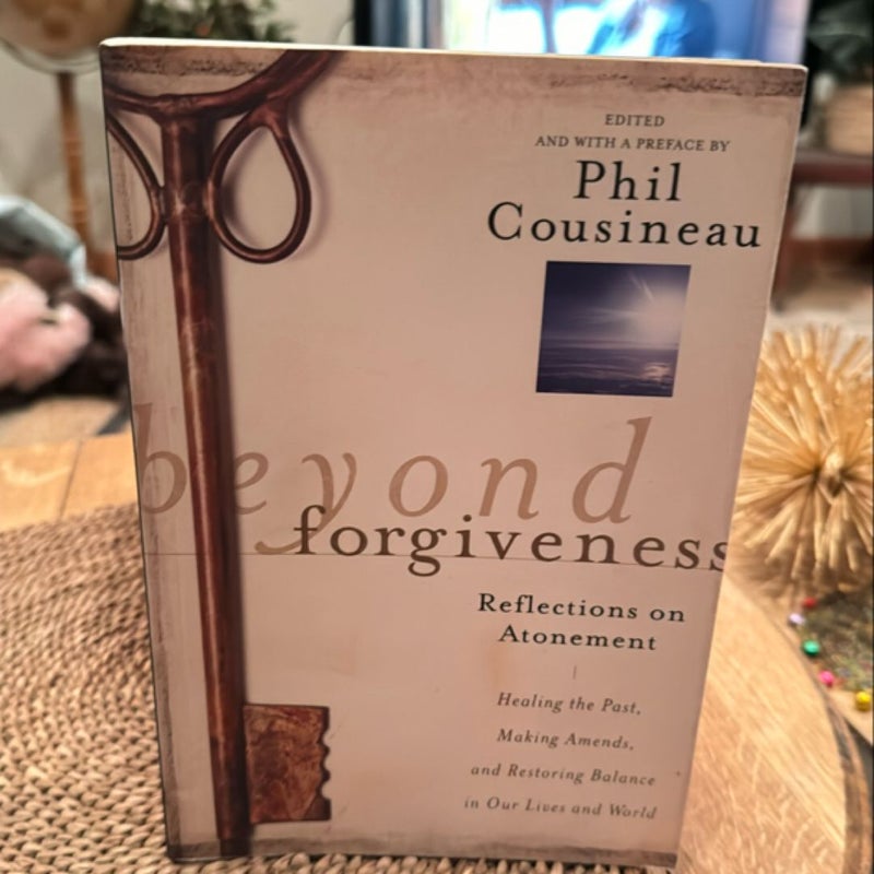 Beyond Forgiveness