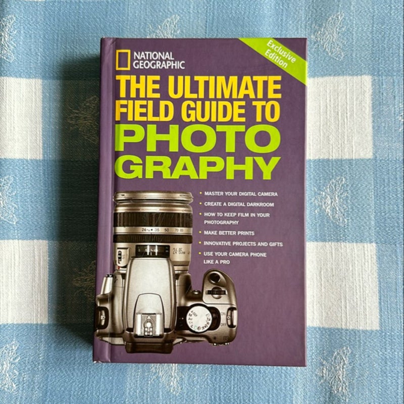 National Geographic: The Ultimate Field Guide to Photography