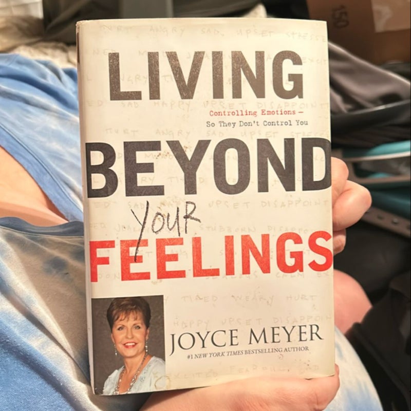 Living Beyond Your Feelings