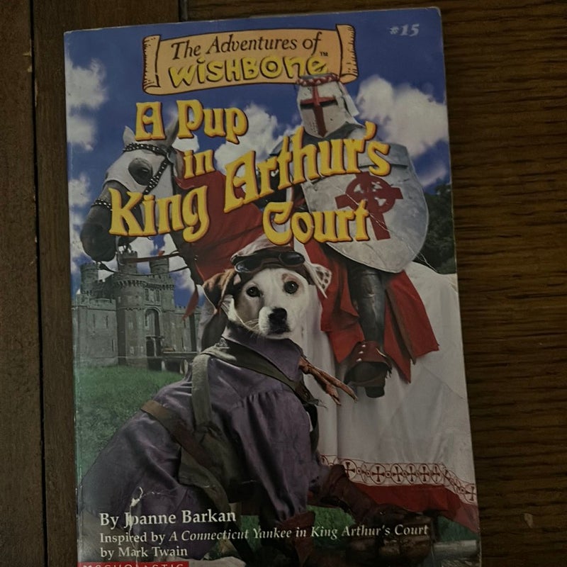 A Pup in King Arthur’s Court Wishbone #15