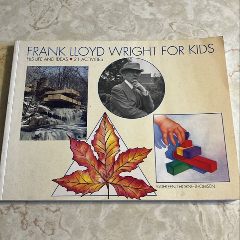 Frank Lloyd Wright for Kids by Kathleen Thorne-Thomsen