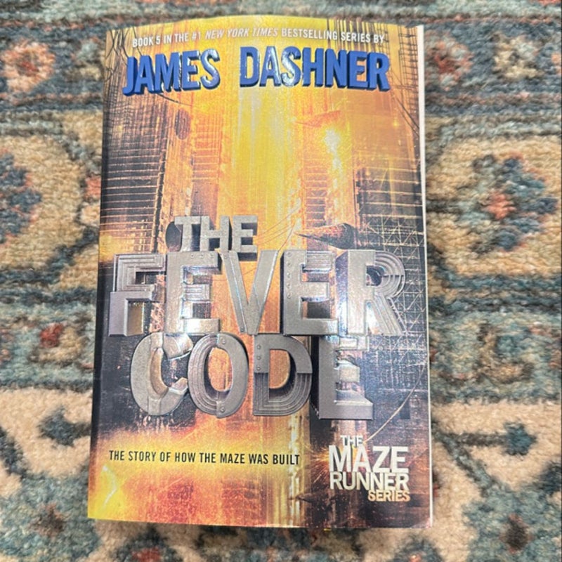 The Fever Code (Maze Runner, Book Five; Prequel)