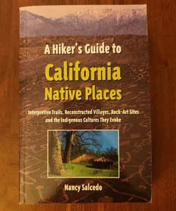 Hiker's Guide to California Native Places