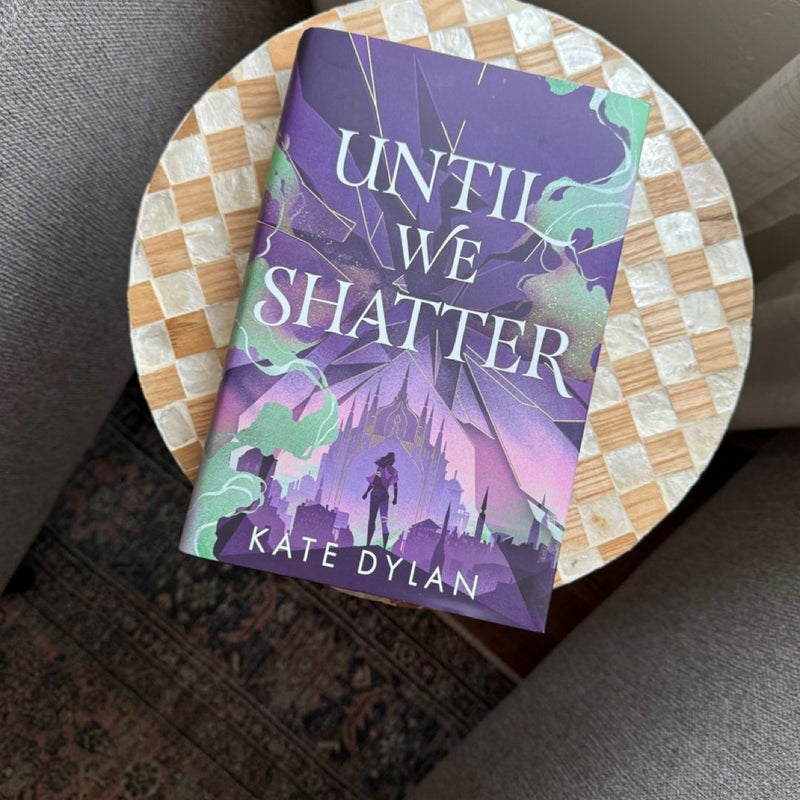 Until We Shatter Signed Illumicrate Edition