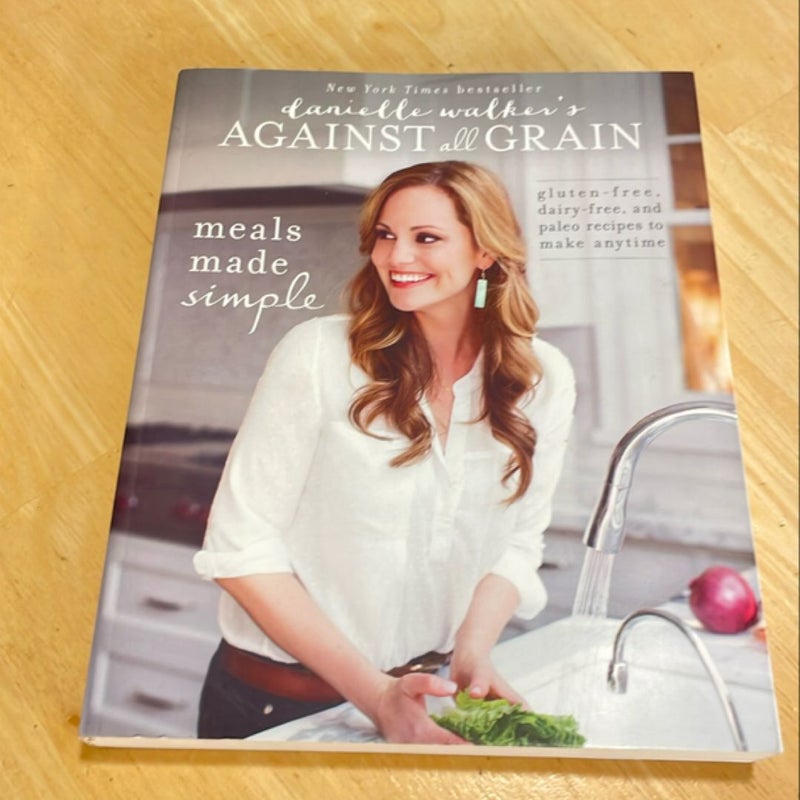 Danielle Walker's Against All Grain: Meals Made Simple