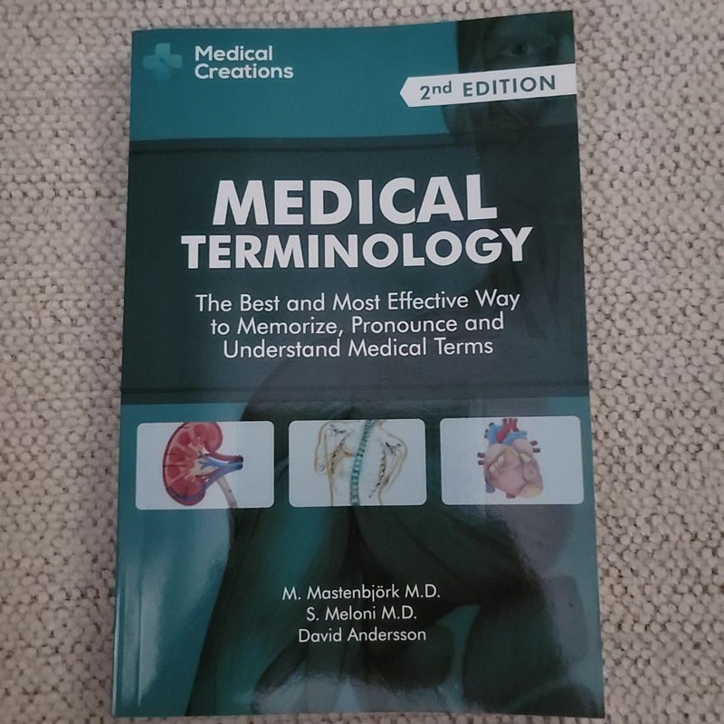 Medical Terminology: the Best and Most Effective Way to Memorize, Pronounce and Understand Medical Terms