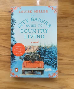 The City Baker's Guide to Country Living