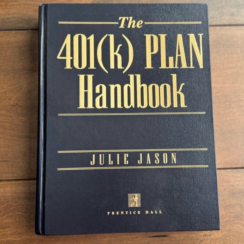 The 401(K) Plan Hardcover Handbook First Edition