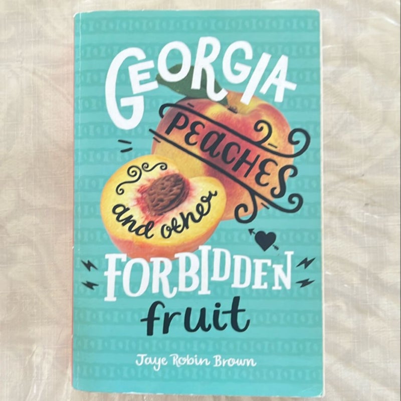 Georgia Peaches and Other Forbidden Fruit