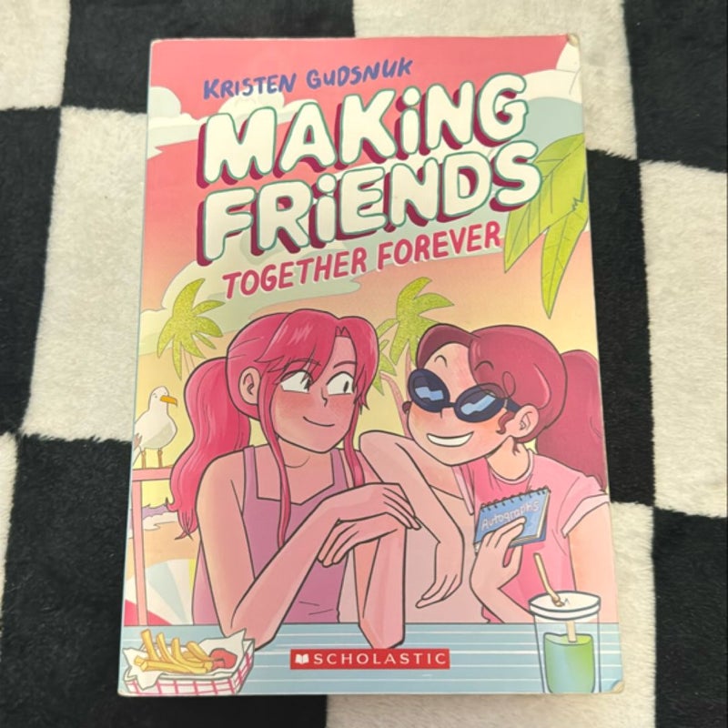 Making Friends: Together Forever: a Graphic Novel (Making Friends #4)