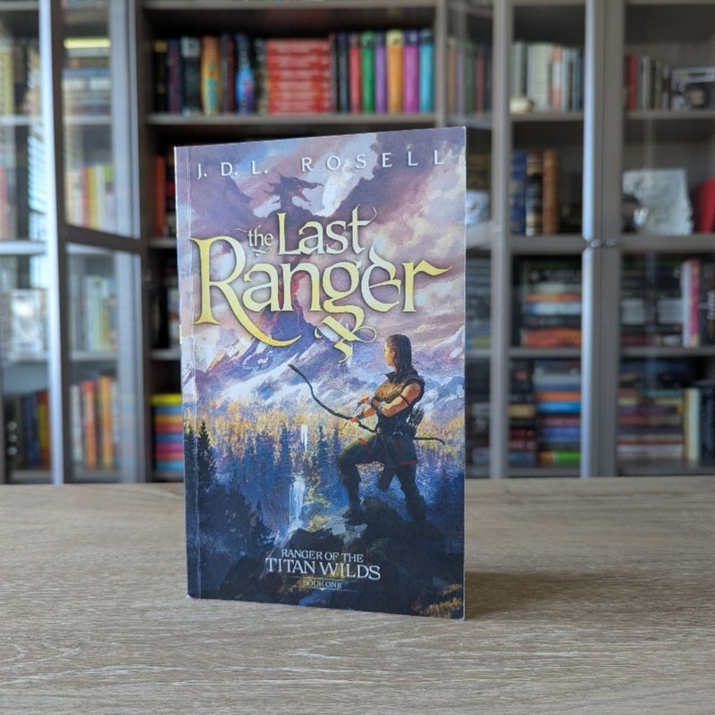 The Last Ranger: Ranger of the Titan Wilds, Book 1