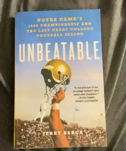 Unbeatable: Notre Dame's 1988 Championship and the Last Great College Football Season