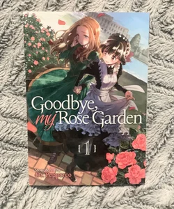 Goodbye, My Rose Garden Vol. 1