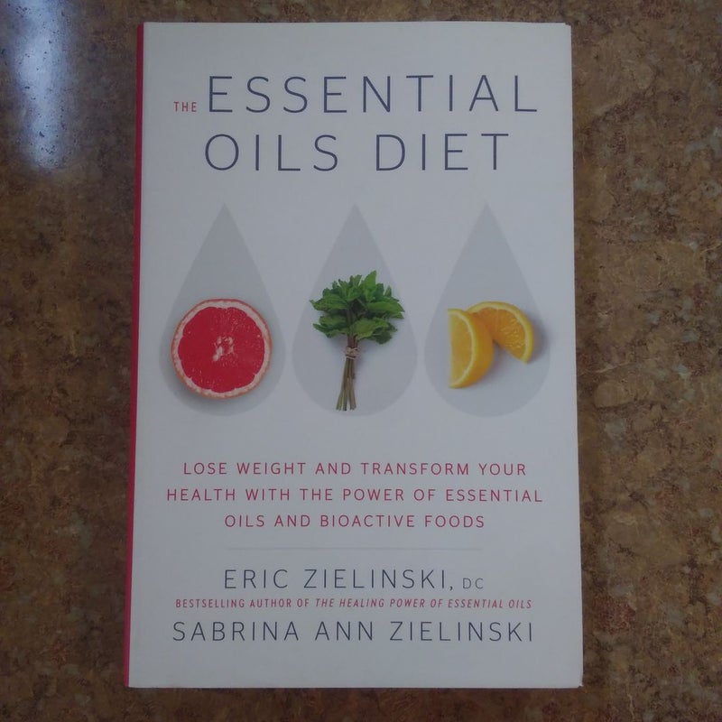 The Essential Oils Diet by Eric Zielinski; Sabrina Ann Zielinski