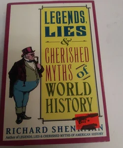 Legends, Lies and Cherished Myths of World History