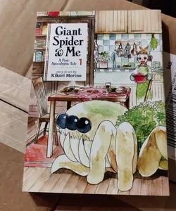 Giant Spider and Me: a Post-Apocalyptic Tale Vol. 1