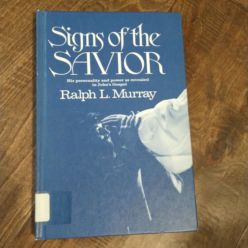 Signs of the Savior by Ralph L. Murray , Hardcover | Pangobooks